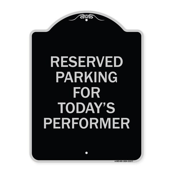 Parking Reserved for Todays Performer Heavy-Gauge Aluminum Sign, 24" x 18", BS-1824-23377